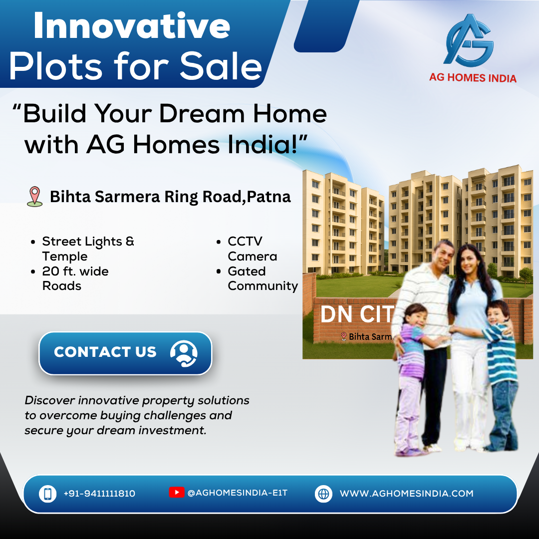 Discover Innovative Plots for Sale in Patna – Build Your Dream Home with AG Homes India