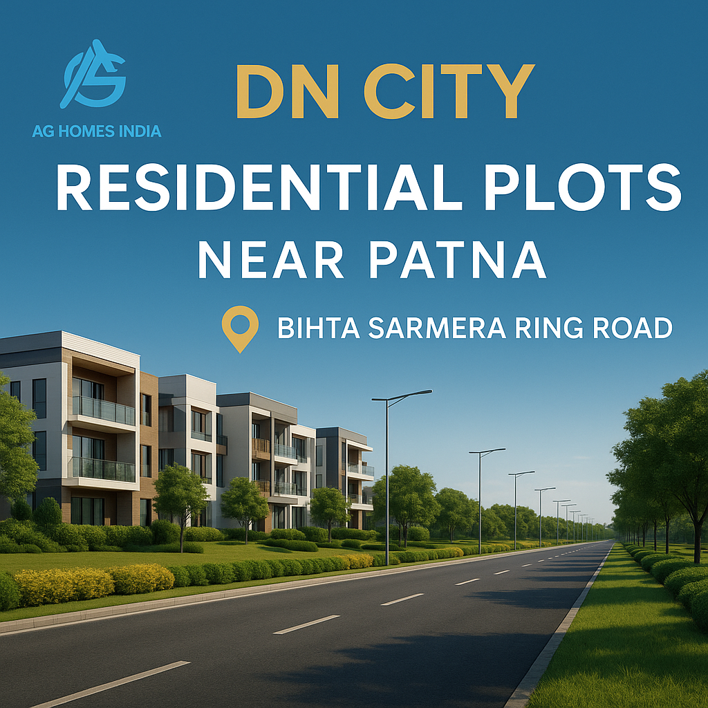 DN CITY, Bihta Sarmera Ring Road – Patna का तेजी से विकसित होता Residential Hub