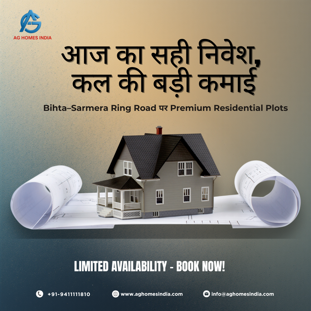 Bihta–Sarmera Ring Road, Patna पर Plot खरीदना क्यों है 2025 का सबसे स्मार्ट निवेश?